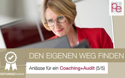 Anlässe für ein Coaching+Audit: Wie möchte ich mich entwickeln? (5/5)