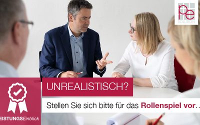 Unrealistisch? Stellen Sie sich bitte für das Rollenspiel vor…
